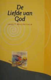 book cover of De liefde van God by John F. MacArthur