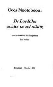 book cover of De Boeddha achter de schutting aan de oever van de Chaophraya by Cees Nooteboom