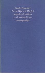 book cover of Over de wijn en de hasjiesj vergeleken als middelen om de individualiteit te vermenigvuldigen by Charles Baudelaire