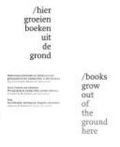 book cover of Hier groeien boeken uit de grond : Nederlandse bibliotheken en bibliothecarissen by Candida Höfer