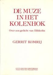 book cover of De muze in het kolenhok : over een gedicht van Hölderlin by Gerrit Komrij