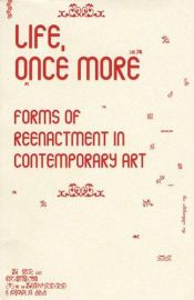 book cover of Life, Once More: Forms Of Reenactment In Contemporary Art (Performance Art) by Jennifer Allen