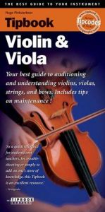 book cover of Tipbook - Violin and Viola: The Best Guide to Your Instrument by Hugo Pinksterboer