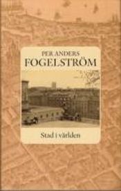 book cover of Stad i världen by Per Anders Fogelström