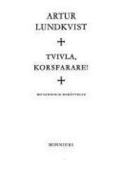 book cover of Tvivla, korsfarare! : en sannolik berättelse by Artur Lundkvist