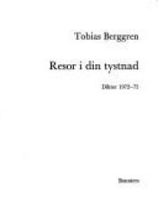 book cover of Resor i din tystnad : dikter 1972-75 by Tobias Berggren