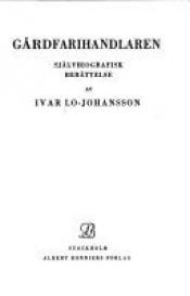book cover of Gårdfarihandlaren : självbiografisk berättelse by Ivar Lo-Johansson