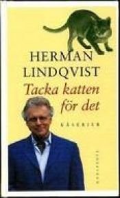 book cover of Tacka katten för det by Herman Lindqvist