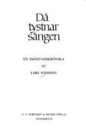 book cover of Då tystnar sången : en småstadskrönika by Lars Widding