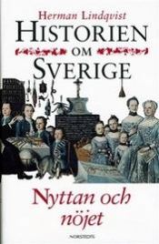 book cover of Nyttan och nojet (Historien om Sverige) by Herman Lindqvist