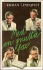 book cover of Med en gnutta fax by Herman Lindqvist