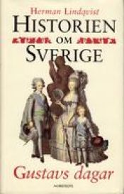 book cover of Historien om Sverige [6], , Gustavs dagar by Herman Lindqvist