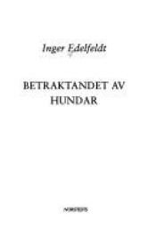 book cover of Betraktandet av hundar by Inger Edelfeldt