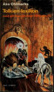 book cover of Tolkien-lexikon med allt från Alvhem till Örtplyte by Åke Ohlmarks