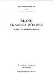 book cover of Bland franska bönder : Subjektiva reseskildringar by August Strindberg