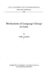 book cover of Mechanisms of language change in Latin by Tore Janson