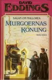book cover of Sagan om Mallorea. Bok 2, Murgoernas konung by David Eddings