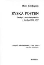 book cover of Ryska posten : de ryska revolutionärerna i Norden 1906-1917 by Hans Björkegren