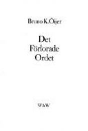 book cover of Det förlorade ordet by Bruno K. Öijer