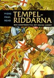 book cover of Tempelriddarna och korstågen till det Heliga landet by Piers Paul Read
