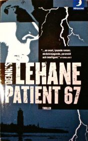 book cover of Patient 67 by Dennis Lehane