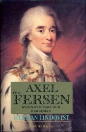 book cover of Axel von Fersen : hurmuri ja herrasmies by Herman Lindqvist