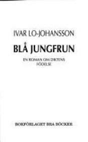 book cover of Blå jungfrun : en roman om diktens födelse by Ivar Lo-Johansson