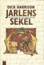 book cover of Jarlens Sekel: En Berattelse Om 1200-Talets Sverige by Dick Harrison