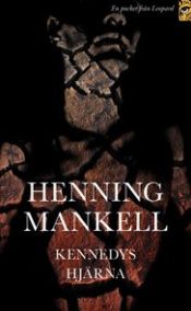 book cover of Kennedys hjärna by Henning Mankell