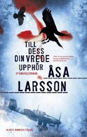 book cover of Till dess din vrede upphor (av Åsa Larsson) [Swedish Edition] by Åsa Larsson
