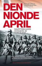 book cover of Niende april : Nazi-Tysklands invasjon av Norge by Michael Tamelander