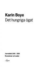 book cover of Det hungriga ögat : journalistik 1930-1936 : recensioner och essäer by Karin Boye