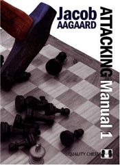book cover of The Attacking Manual: Basic Principles by Jacob Aagaard