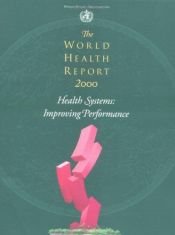 book cover of The World Health Report 2000 - Health Systems: Improving Performance by World Health Organization