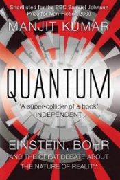 book cover of Quantum: Einstein, Bohr, and the Great Debate About the Nature of Reality by Manjit Kumar
