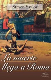 book cover of La Muerte Llega a Roma by Steven Saylor