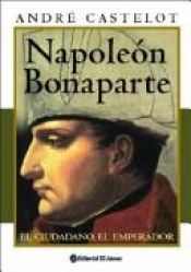 book cover of Napoleon Bonaparte by André Castelot