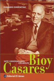book cover of Siete Conversaciones Con Adolfo Bioy Casares by Fernando Sorrentino
