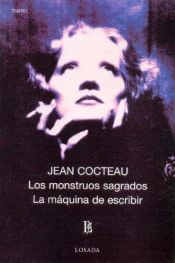 book cover of Los Monstruos Sagrados, La Maquina De Escribir (Biblioteca Clasica Y Contemporanea) by Jean Cocteau