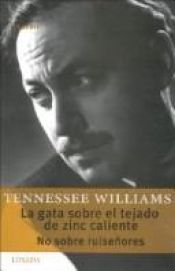 book cover of La Gata Sobre El Tejado De Zinc Caliente (Gran Teatro) by Tennessee Williams