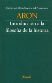 book cover of Introduction a la philosophie de l'histoire: Essai sur les limites de l'objectivite historique by Raymond Aron