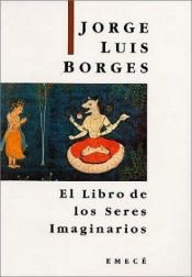 book cover of El libro de los seres imaginarios by Jorge Luis Borges