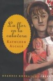 book cover of La Flor en la Calavera by Kathleen Alcalá