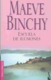 book cover of Escuela De Ilusiones by Maeve Binchy