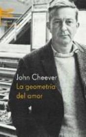 book cover of The Geometry Of Love by John Cheever