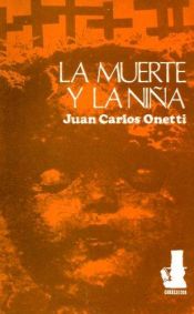 book cover of La Muerte y La Nina by Juan Carlos Onetti