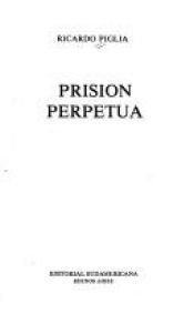 book cover of Prisión perpetua by Ricardo Piglia