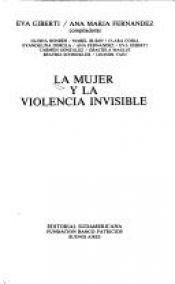 book cover of La Mujer y La Violencia Invisible by Fernandez Giberti