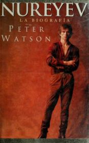 book cover of Nureyev by Peter Watson