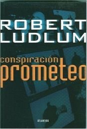 book cover of Conspiracion Prometeo by Robert Ludlum